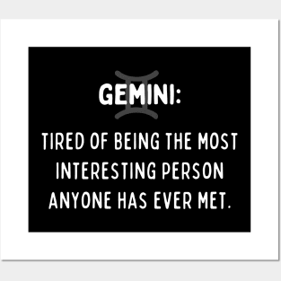 Gemini Zodiac signs quote - Tired of being the most interesting person anyone has ever met Posters and Art